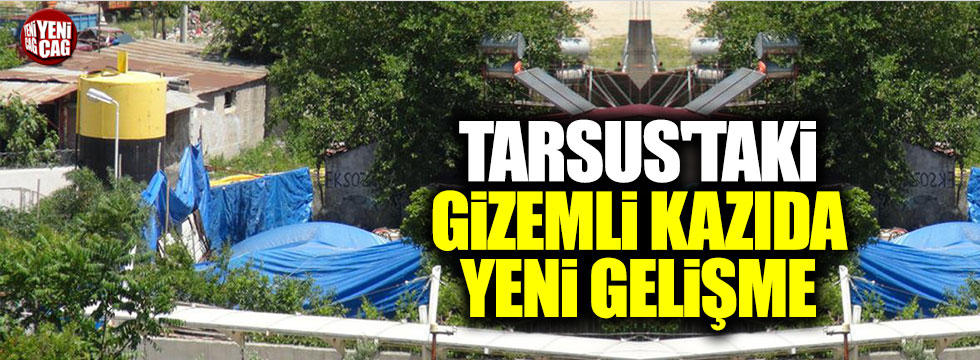 Tarsus'taki gizemli kazıda yeni gelişme