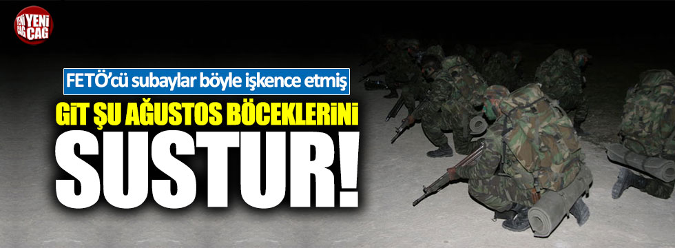 FETÖ'cü subaylar böyle işkence                etmiş!