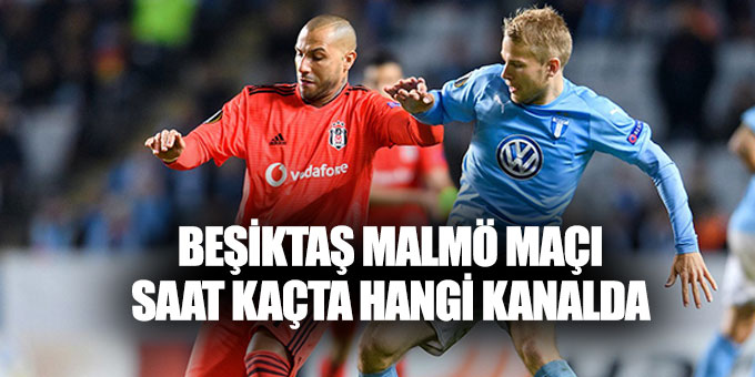 Beşiktaş Malmö maçı saat kaçta, hangi kanalda?